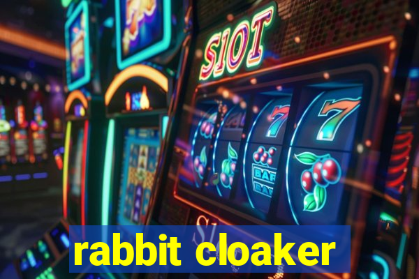 rabbit cloaker